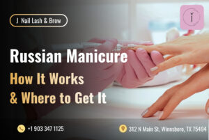 Russian Manicure J Nail Lash Brow